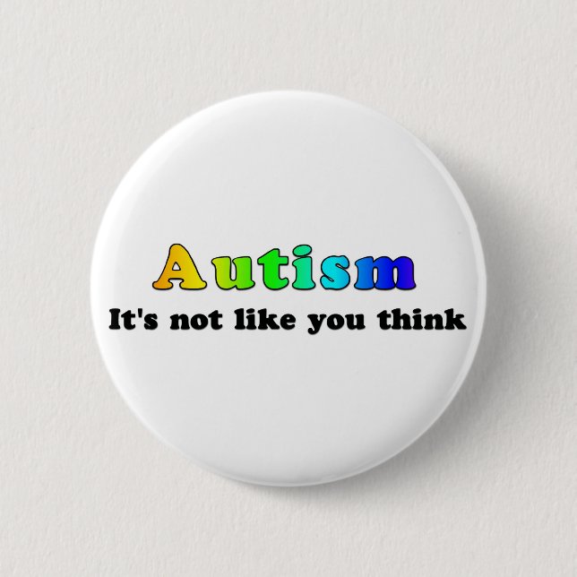 Bóton Redondo 5.08cm Autismo: Não como você pense (Frente)