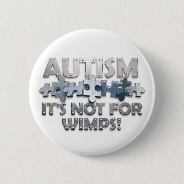 Bóton Redondo 5.08cm Autismo: Não para Wimps (Frente)