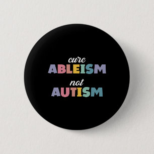 Bóton Redondo 5.08cm Autismo Sensibilização Suporte A Abletismo Não É U