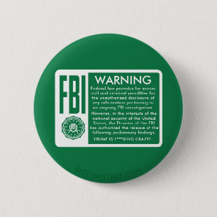 BÓTON REDONDO 5.08CM AVISO DO FBI! O TRUNFO É REI LOUCO DO *** DE F!