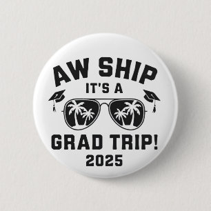 Bóton Redondo 5.08cm Aw Ship É a Formando Trip 2025 Summer Trip Matchin