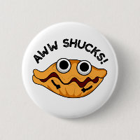 Aww Shucks Engraçado Oyster Pun