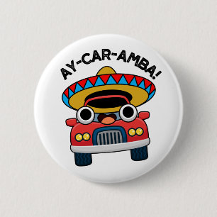 Bóton Redondo 5.08cm Ay-Car-Amba Engraçado Carro Mexicano