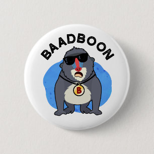 Bóton Redondo 5.08cm Baadboon Funny Bad Baboon Pun