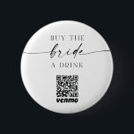 Bóton Redondo 5.08cm Bachelorette QR Code Comprar O botão Bride A Drink<br><div class="desc">Este botão é perfeito para uma festa de solteira - vista-o para que as pessoas possam comprar uma bebida para a noiva!</div>