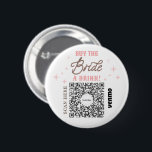 Bóton Redondo 5.08cm Bachelorette Venmo Código QR Comprar Noiva A Bebid<br><div class="desc">Certifique-se de que a noiva não tem que pagar por uma bebida de solteiro com o botão de código de QR Venmo de Festa de solteira de excelente! Comprar um para toda a festa de solteira! Basta adicionar sua própria imagem de código de QR Venmo, PayPal ou Cash App. Todos...</div>