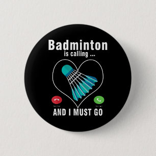 Bóton Redondo 5.08cm Badminton Está Ligando E Eu Tenho Que Ir Engraçado