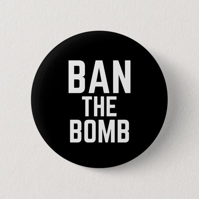 Bóton Redondo 5.08cm Ban The Bomb - Slogan Anti-Guerra (Frente)