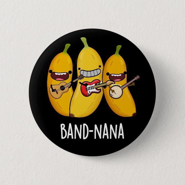 Bóton Redondo 5.08cm Banda Nana Funny Fruta Banana Pun Dark BG (Frente)