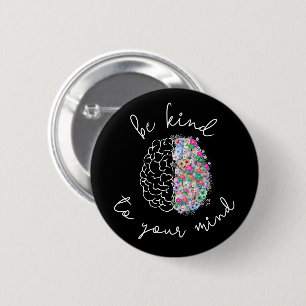 Bóton Redondo 5.08cm Be Kind To Your Mind Floral Brain Mental Health