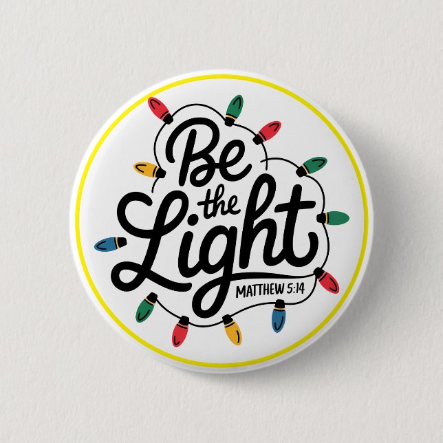 Bóton Redondo 5.08cm Be The Light Inspirational Positive Message (Frente)