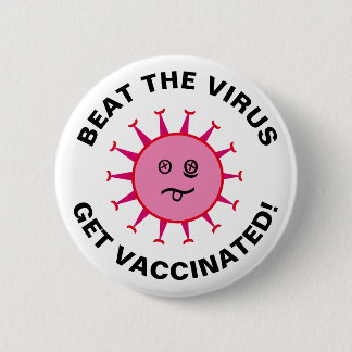 Bóton Redondo 5.08cm Beat The Virus Get Vaccinated Button (2,25")