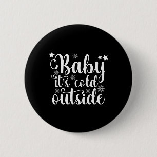 Bóton Redondo 5.08cm Bebê Está Frio Lá Fora Cute Natal Camiseta Feminin