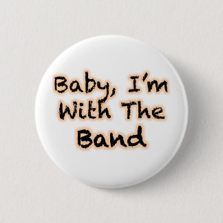 Bóton Redondo 5.08cm Bebê, eu sou com a banda