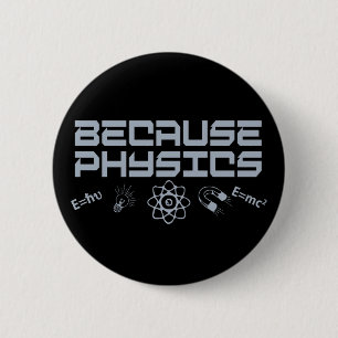 Bóton Redondo 5.08cm Because Physics