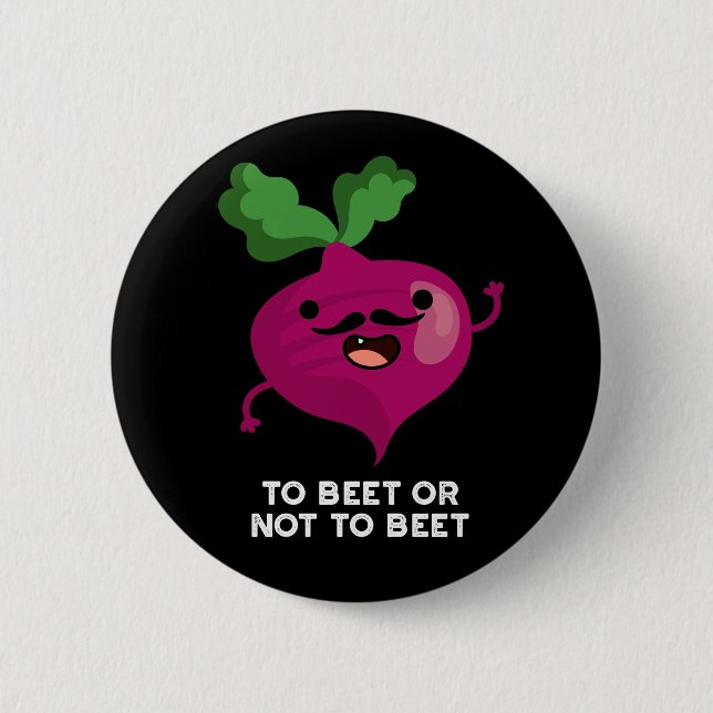 Bóton Redondo 5.08cm Beet Ou Não Para Beet Funny Veggie Pun Dark BG (Frente)