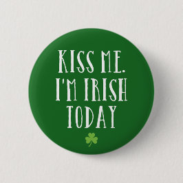Bóton Redondo 5.08cm Beije-me. Eu sou irlandês hoje