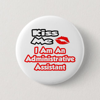 Bóton Redondo 5.08cm Beije-Me... Sou Um Assistente Administrativo.