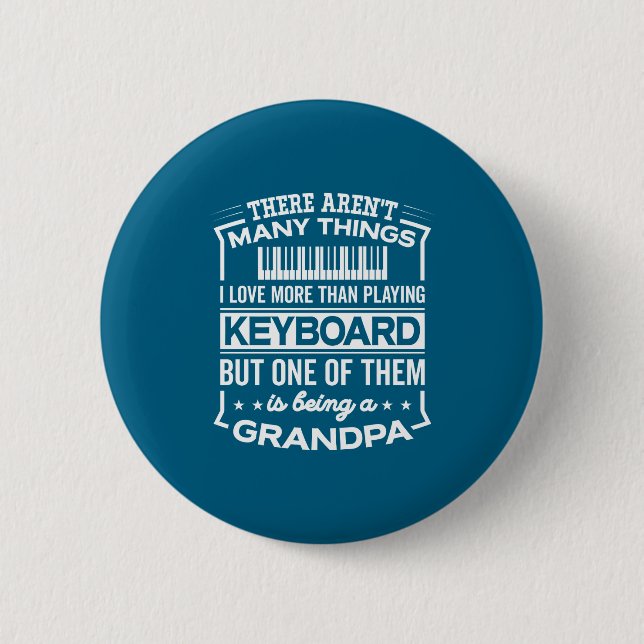 Bóton Redondo 5.08cm Being A Keyboard Grandpa Funny Old Man  (Frente)