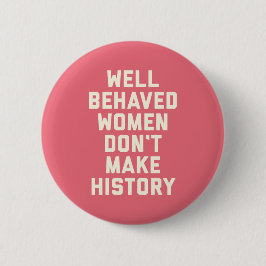 Bóton Redondo 5.08cm Bem Comportada, citação feminista