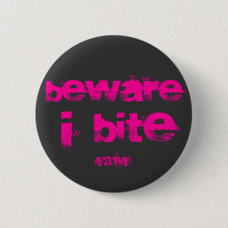 Bóton Redondo 5.08cm beware a mordida de i