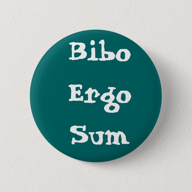 Bóton Redondo 5.08cm Bibo Ergo Sum (Frente)