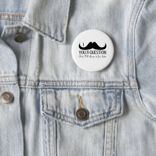 Bóton Redondo 5.08cm Bigode na moda e legal de I você uma pergunta