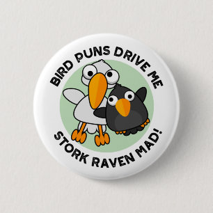 Bóton Redondo 5.08cm Bird Puns Nos Leva Stork Raven Enlouquecida Engraç