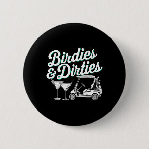 Bóton Redondo 5.08cm Birdies And Dirties Golf Birthday Dirty Martini Ta