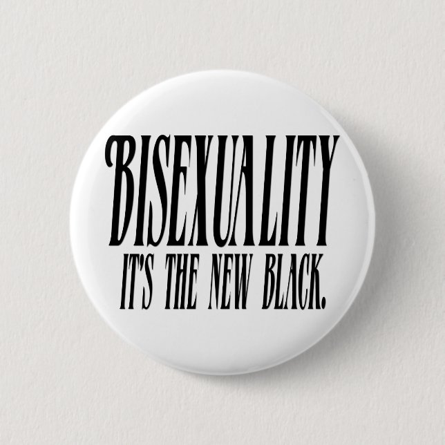Bóton Redondo 5.08cm Bisexuality é o preto novo (Frente)