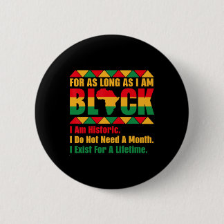 Bóton Redondo 5.08cm Black History Month For As Long As I Am Black Prid