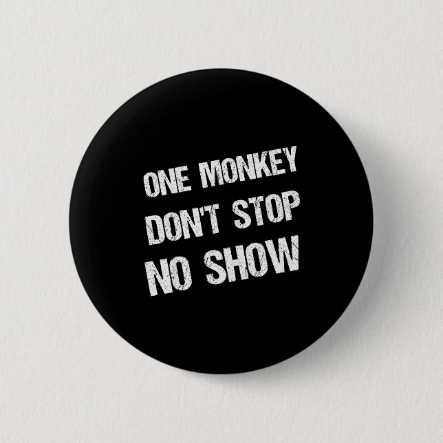 Bóton Redondo 5.08cm Black History Month Phrases One Monkey Don't Stop  (Frente)