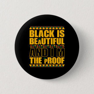 Bóton Redondo 5.08cm Black Is Beautiful And I'm The Proof Black History