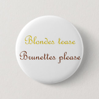 Bóton Redondo 5.08cm Blondes&Brunettes