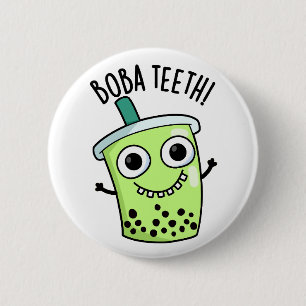 Bóton Redondo 5.08cm Boba Teeth Engraçada Boba Tea Pun