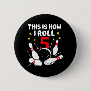 Bóton Redondo 5.08cm boliche De 5 Anos É Assim Que Eu Rolo 5 Aniversári
