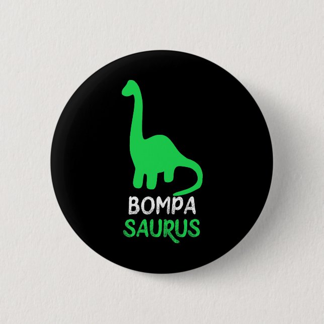 Bóton Redondo 5.08cm Bompa-saurus Funny Dino Dinosaur Bompasaurus  (Frente)
