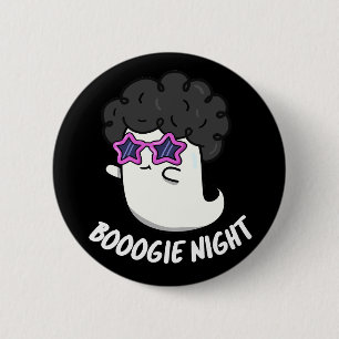 Bóton Redondo 5.08cm Boogie Night Dia de as Bruxas engraçado Ghost Pun 