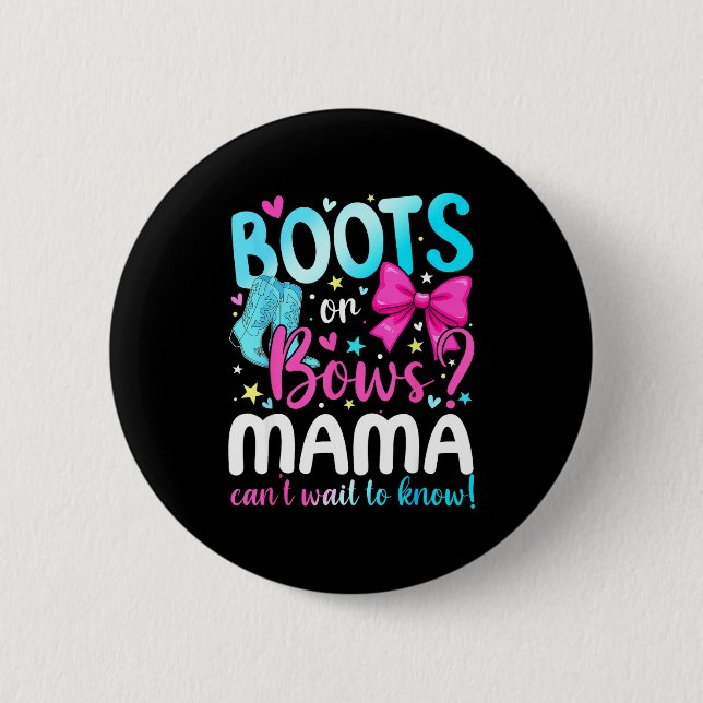 Bóton Redondo 5.08cm Boots Or Bows Mama Loves You Gender Reveal Party  (Frente)
