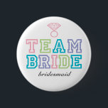Bóton Redondo 5.08cm Botão Bride Equipe<br><div class="desc">Botões "Tema da Equipe" divertidos. Se você não vir o "título" você quer apenas avisar e eu crio isso para você. Correio eletrônico paula@labellarue.com</div>
