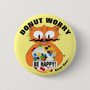 Bóton Redondo 5.08cm Botão de Donut Worry Be Happy! Gato de Desenho Ani