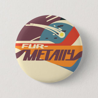 Bóton Redondo 5.08cm Botão de "Furmetally"