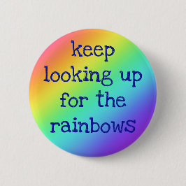 Bóton Redondo 5.08cm Botão Esperançoso "Continue procurando pelos arco-