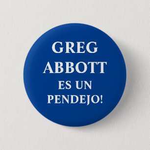 Bóton Redondo 5.08cm Botão Greg Abbott es un Pendejo