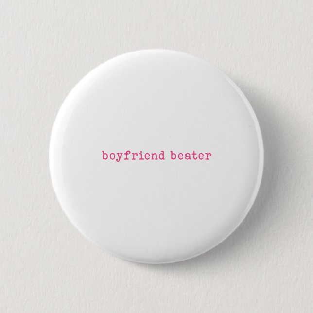 Bóton Redondo 5.08cm Boyfriend Beater Funny Girlfriend Humor Retro Groo (Frente)