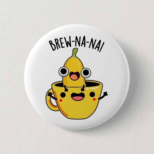 Bóton Redondo 5.08cm Brew-nana Funny Banana Pun (Frente)