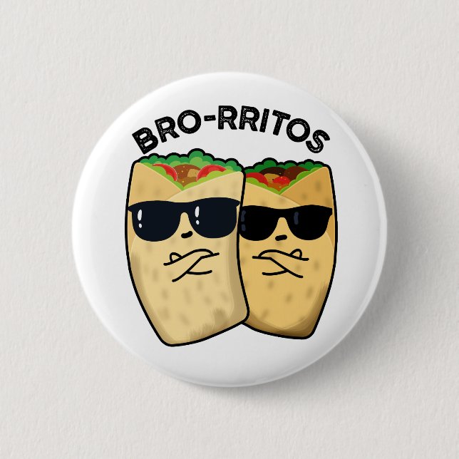 Bóton Redondo 5.08cm Bro-rritos Piada de Burrito Engraçada  (Frente)