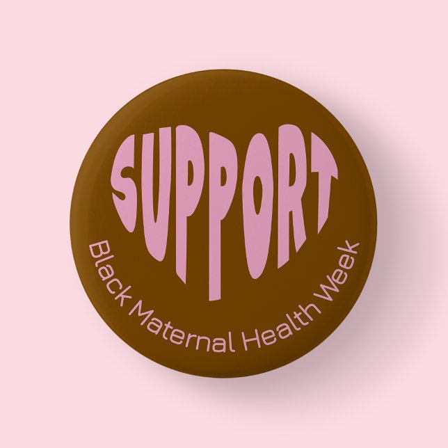 Bóton Redondo 5.08cm Brown And Pink Black Maternal Health Week Button (Black Maternal Health Week)