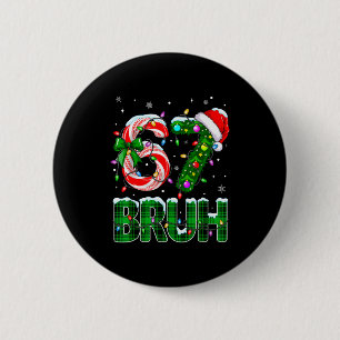 Bóton Redondo 5.08cm Bruh 67 Seis Sete 6 7 Meme Árvore de Natal Cana de