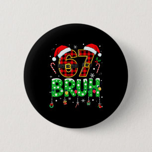 Bóton Redondo 5.08cm Bruh 67 Seis Sete 6 7 Meme Natal Engraçado Menino